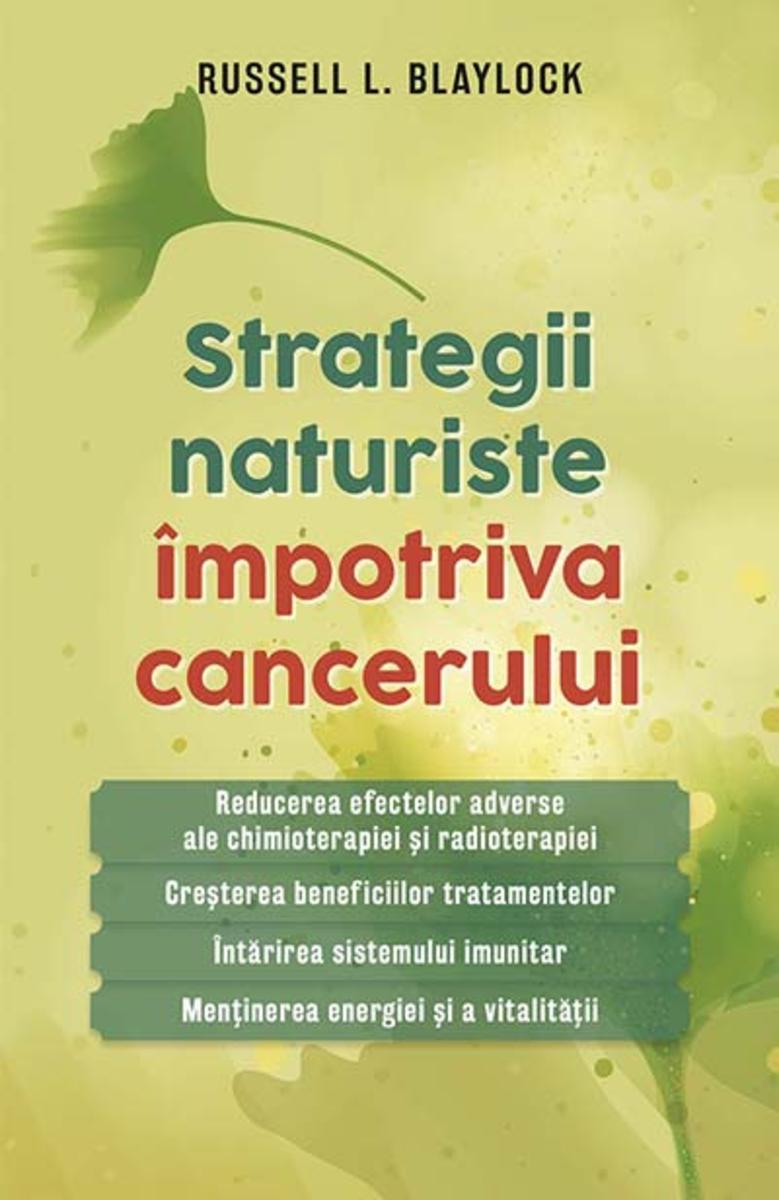 Strategii naturiste ?mpotriva cancerului
