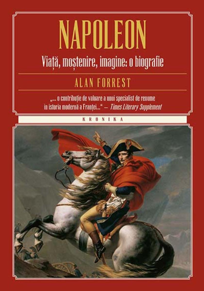 Napoleon. Via??, mo?tenire, imagine: o biografie
