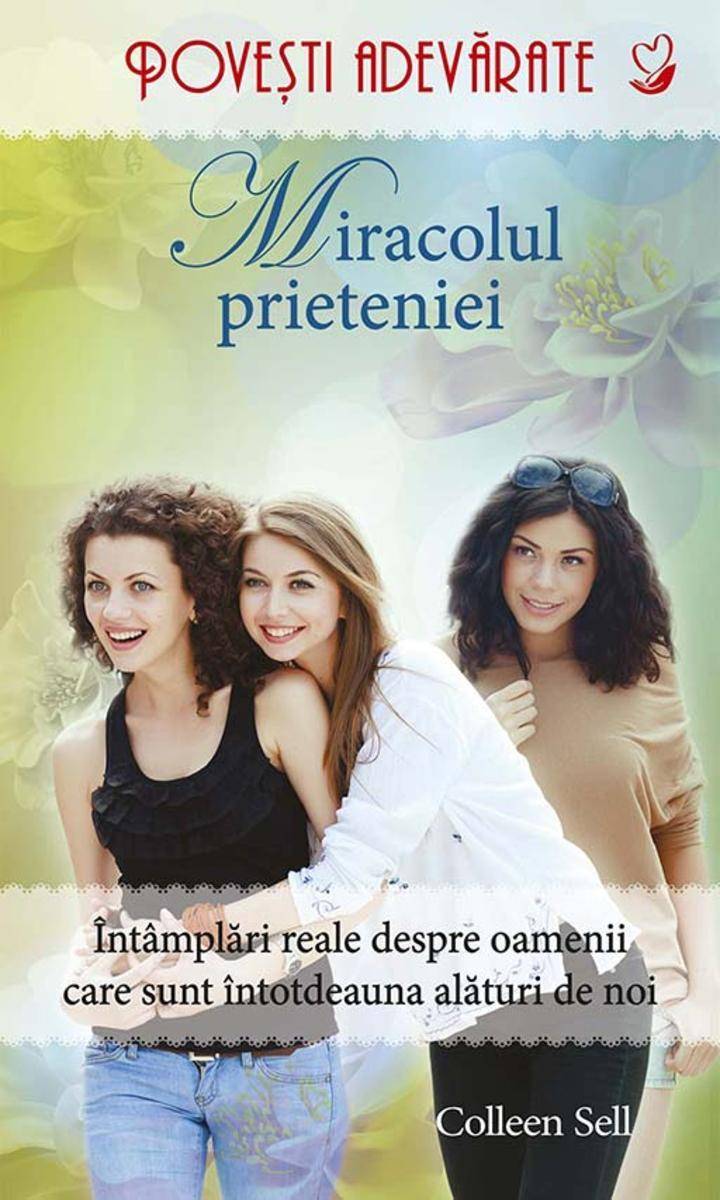 Miracolul prieteniei. Pove?ti adev?rate. Vol. 7