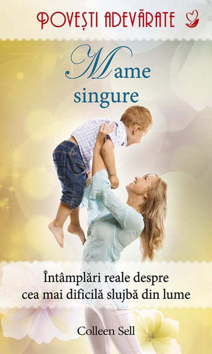 Mame singure. Pove?ti adev?rate. Vol. 10