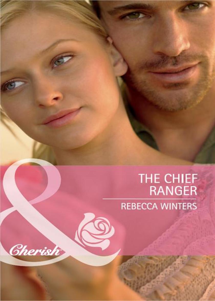 The Chief Ranger (Mills & Boon Cherish)