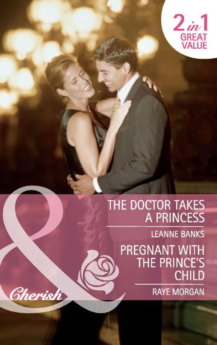 The Doctor Takes a Princess / Pregnant with the Prince's Child: The Doctor Takes