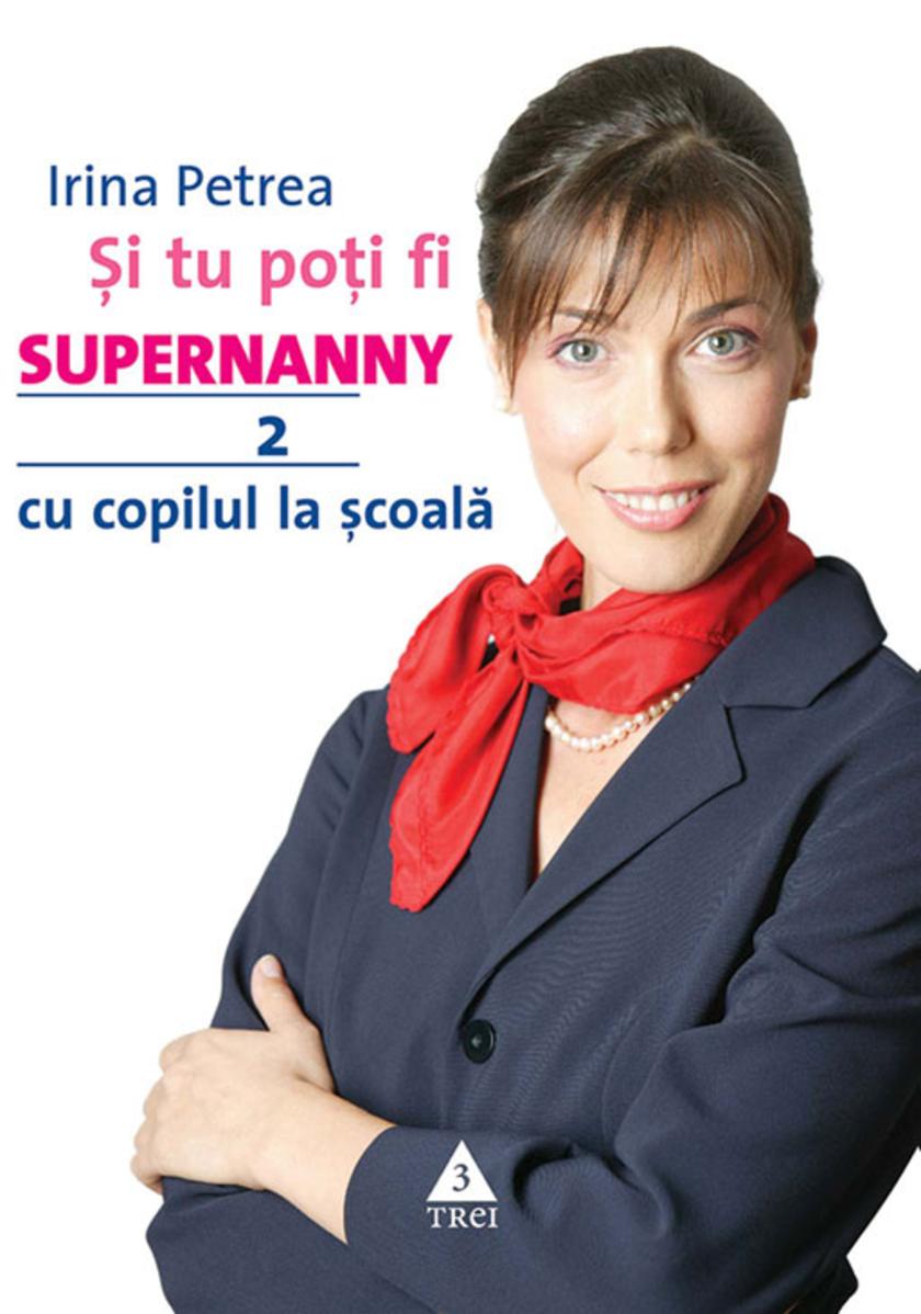 ?i tu po?i fi Supernanny 2. Cu copilul la ?coal?