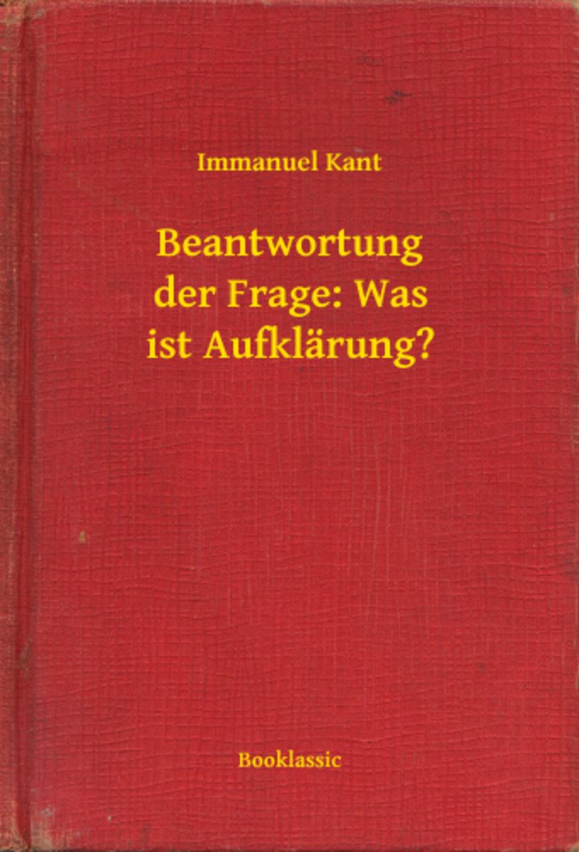 Beantwortung der Frage: Was ist Aufkl?rung?