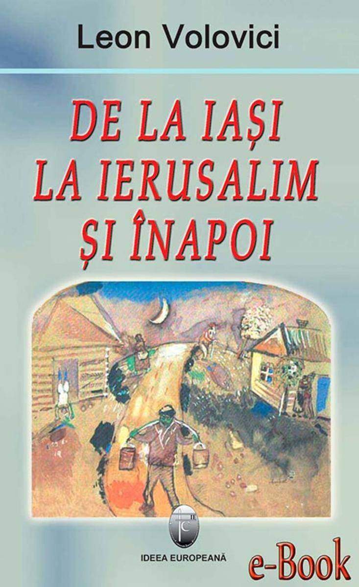 De la Ia?i la Ierusalim ?i ?napoi