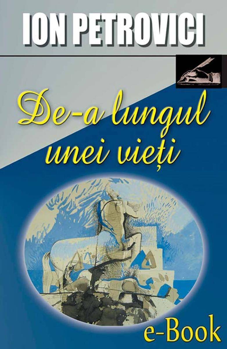 De-a lungul unei vie?i