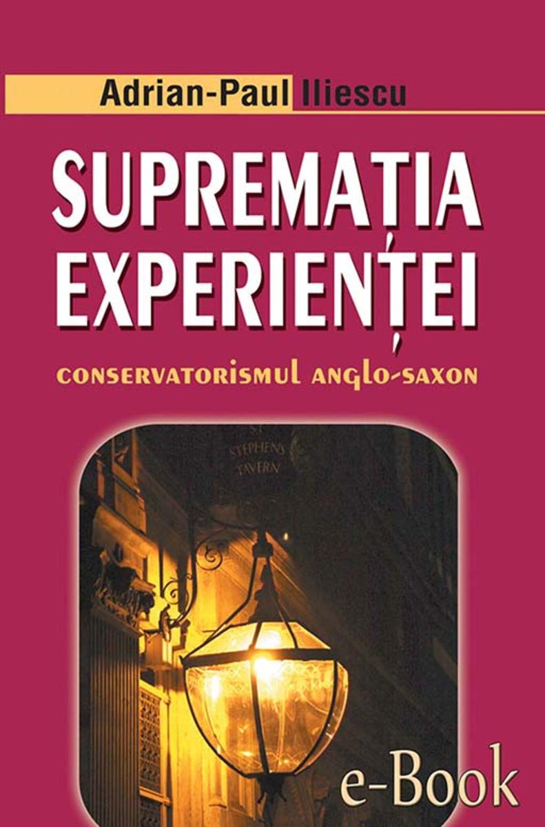 Suprema?ia experien?ei. Conservatorismul anglo-saxon
