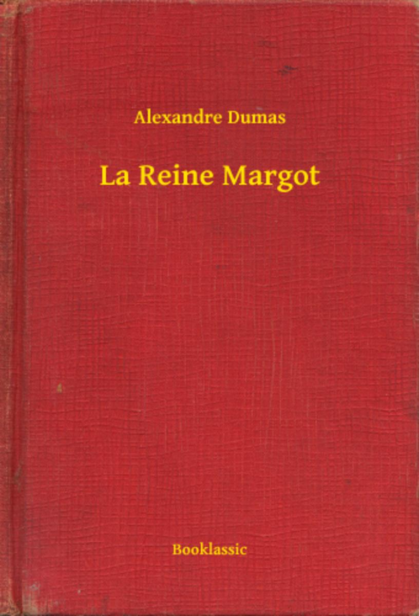 La Reine Margot