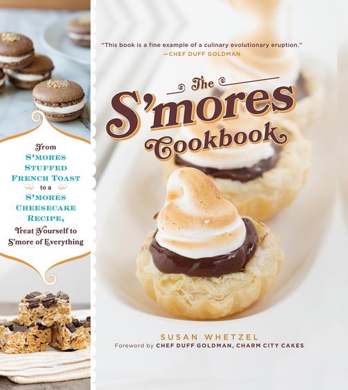 The S'mores Cookbook：From S'mores Stuffed French Toast to a S'mores Cheesecake R