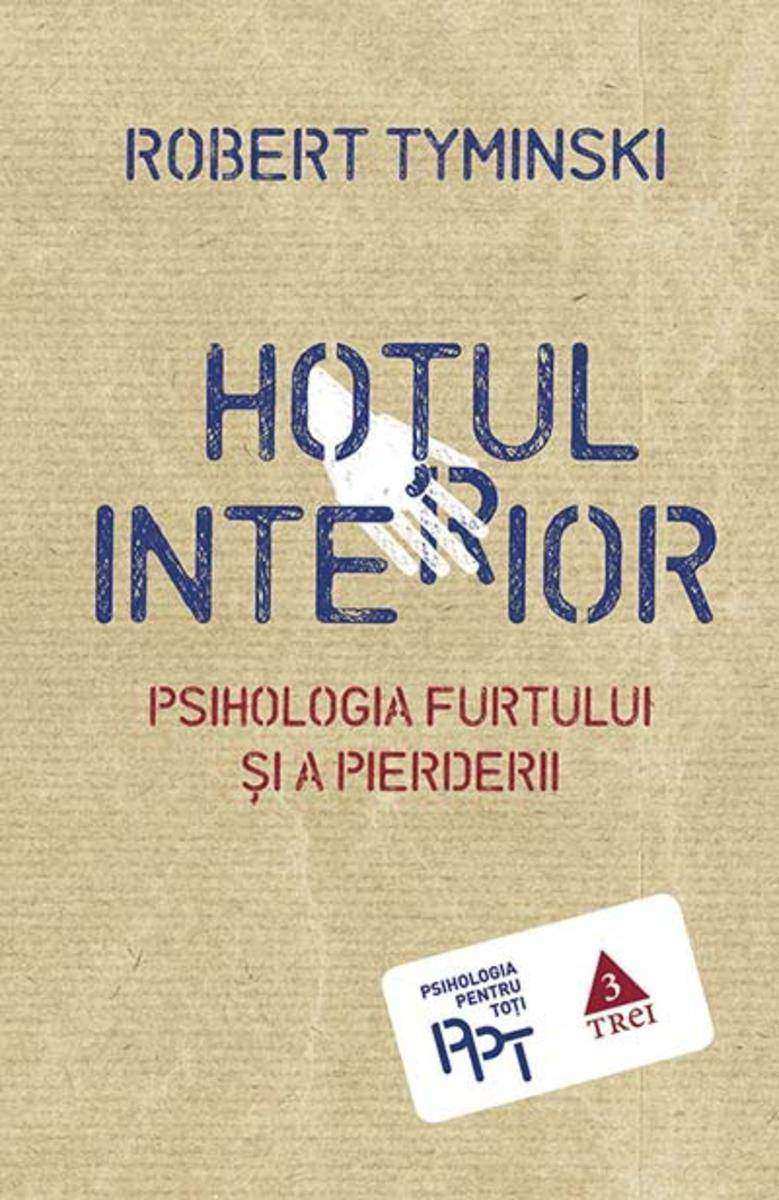 Ho?ul interior. Psihologia furtului ?i a pierderii