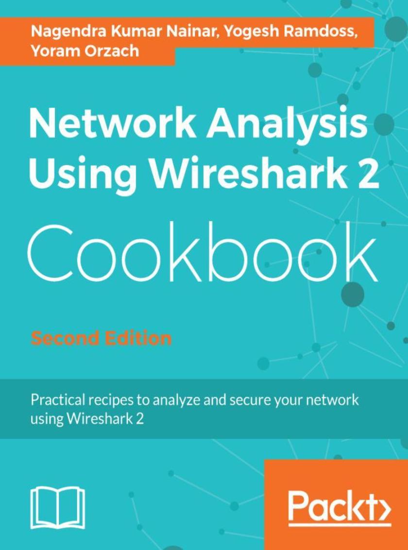 Network Analysis Using Wireshark 2 Cookbook - Second Edition