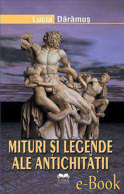 Mituri ?i legende ale antichit??ii