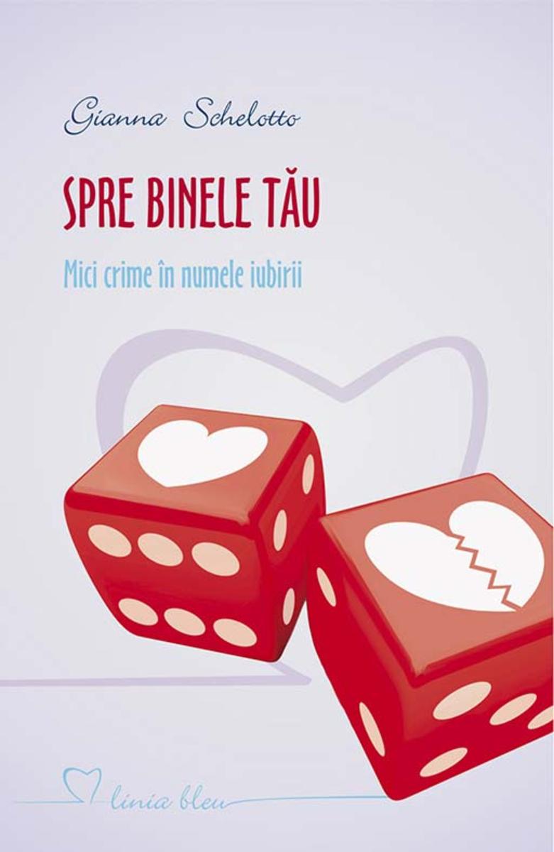 Spre binele t?u. Mici crime ?n numele iubirii