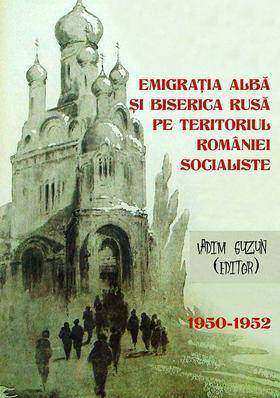 Emigra?ia alb? ?i Biserica Rus? pe teritoriul Rom?niei Socialiste, 1950-1952