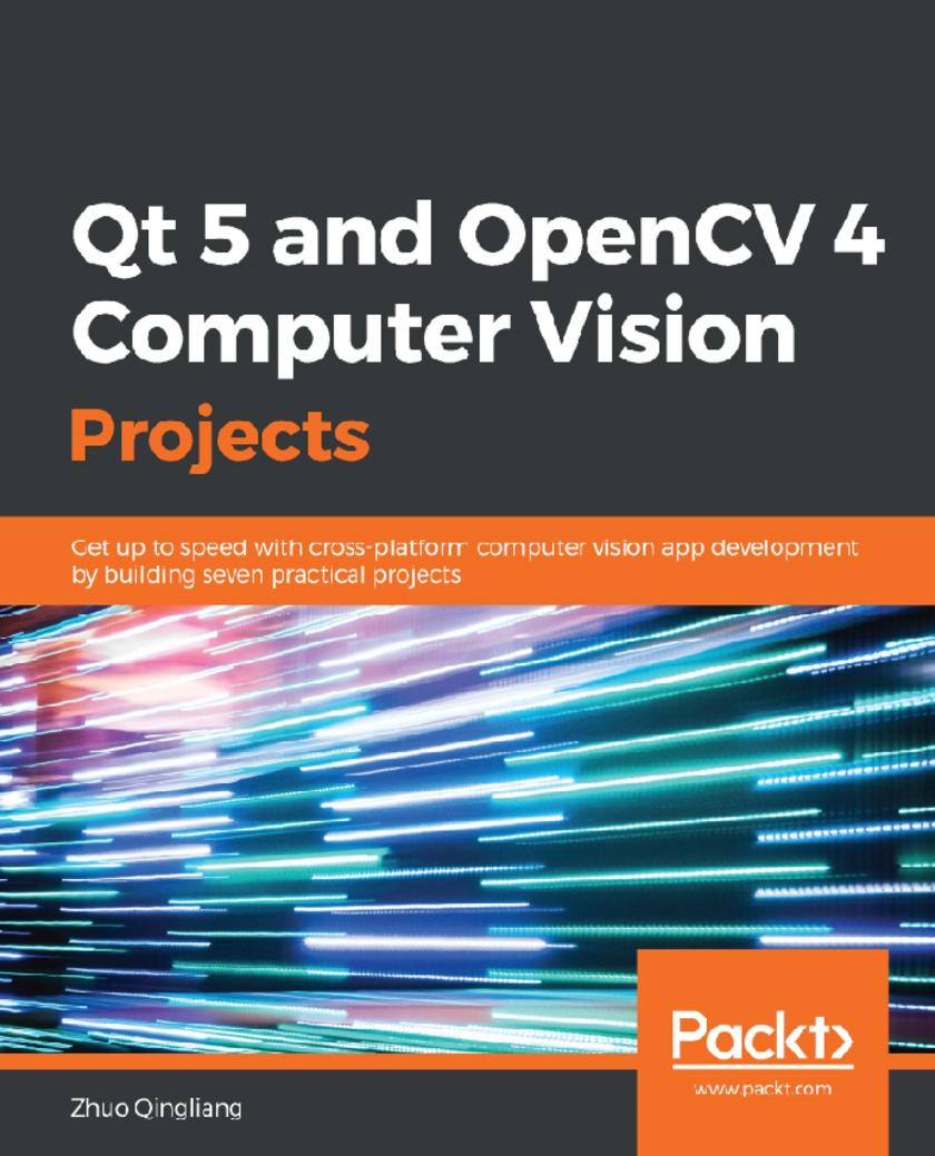 Qt 5 and OpenCV 4 Computer Vision Projects