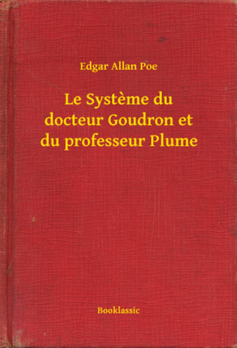 Le Systeme du docteur Goudron et du professeur Plume