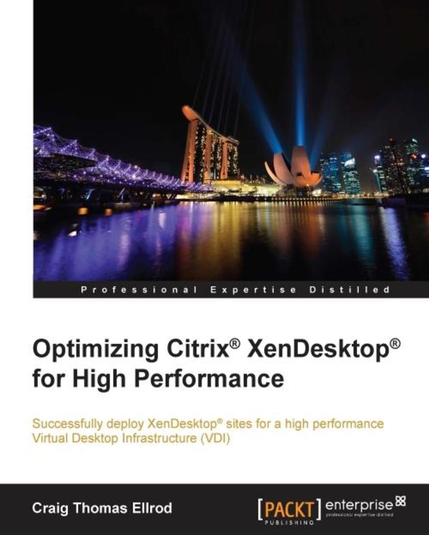 Optimizing Citrix? XenDesktop? for High Performance