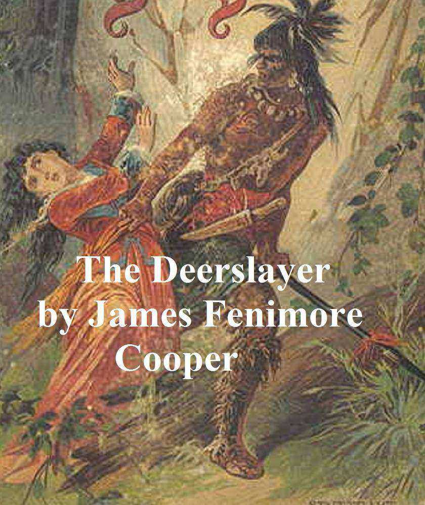 The Deerslayer: First of the Leatherstocking Tales