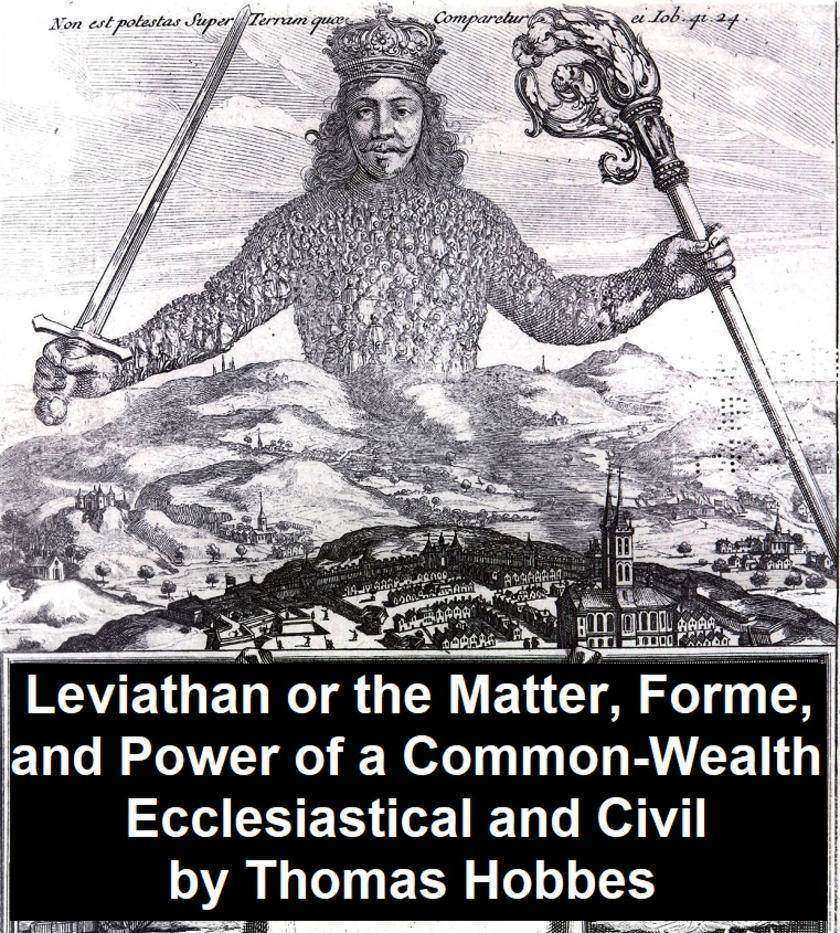 Leviathan, Or the Matter, Forme, and Power of a Common-Wealth Ecclesiastical and