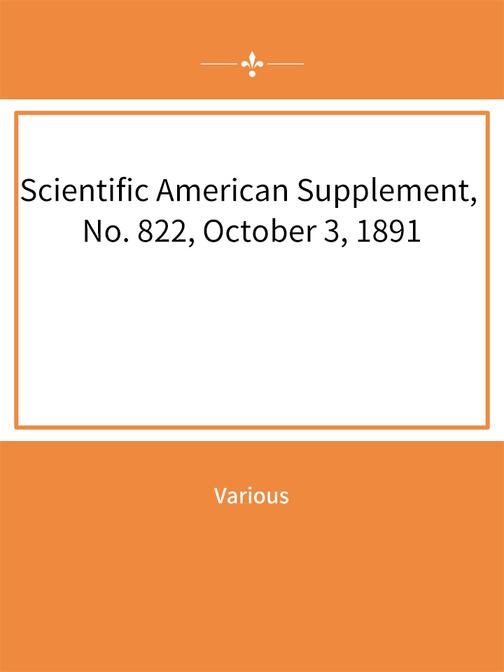 Scientific American Supplement, No. 822, October 3, 1891