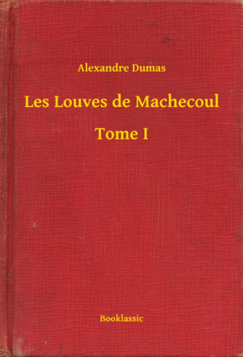 Les Louves de Machecoul - Tome I