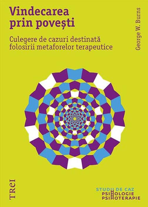 Vindecarea prin pove?ti. Culegerea de cazuri destinat? folosirii metaforelor ter