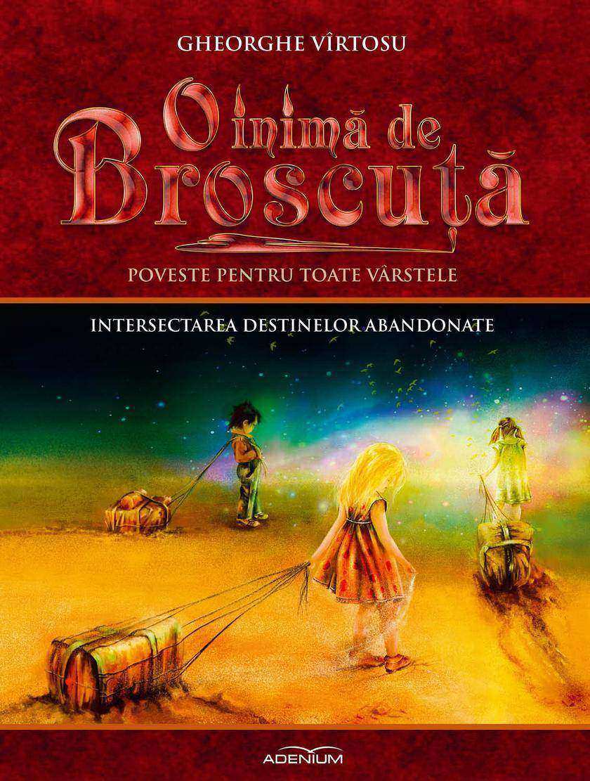 O inim? de Broscu??. Volumul 7. Intersectarea destinelor abandonate
