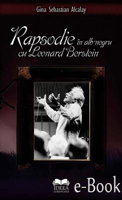 Rapsodie ?n alb-negru cu Leonard Berstein
