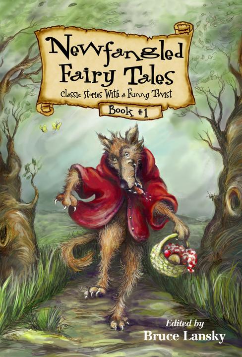 New Fangled Fairy Tales Book #1：Classic Stories With a Funny Twist