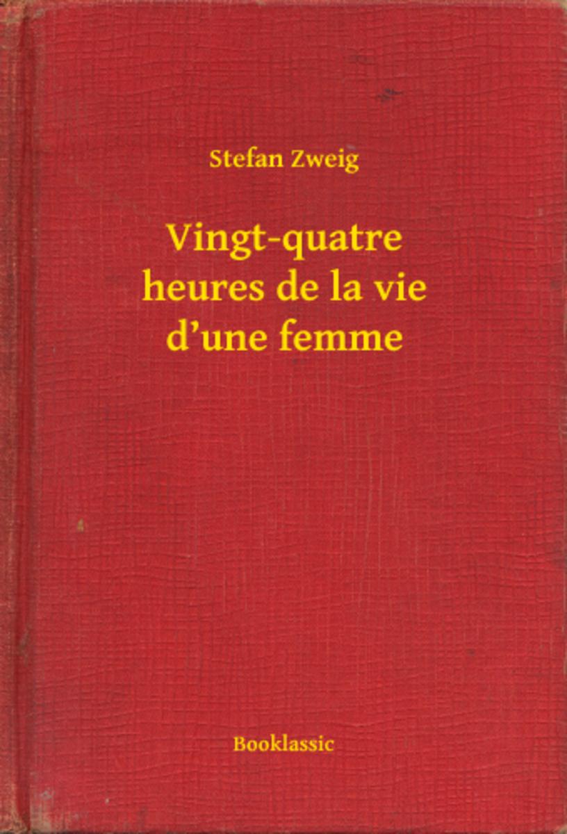Vingt-quatre heures de la vie d’une femme