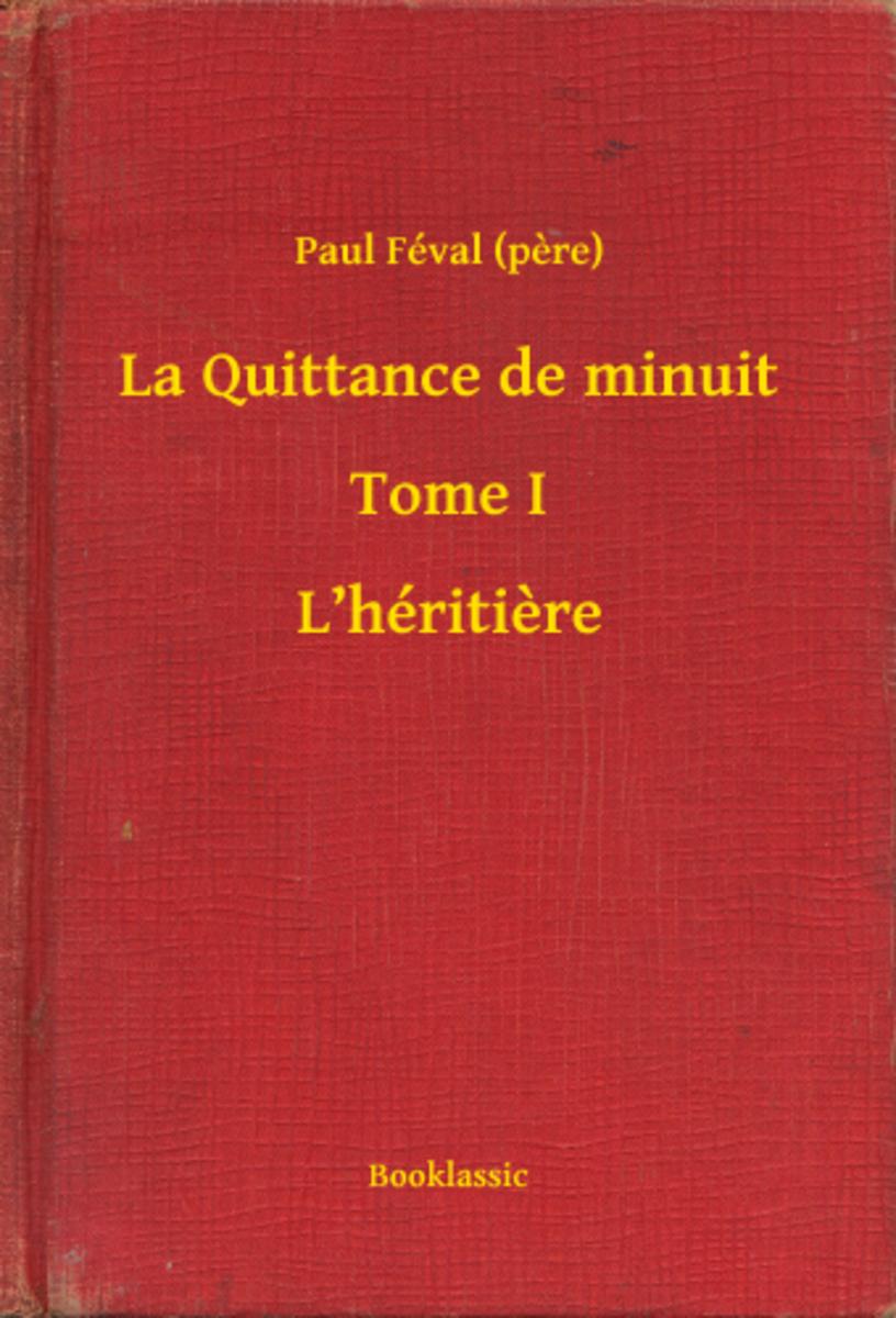 La Quittance de minuit - Tome I - L’héritiere