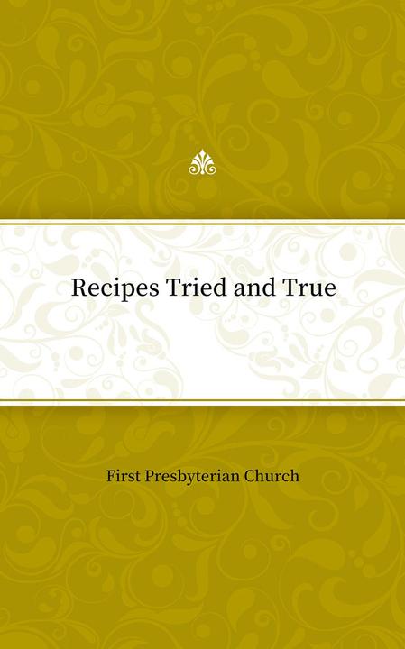 Recipes Tried and True