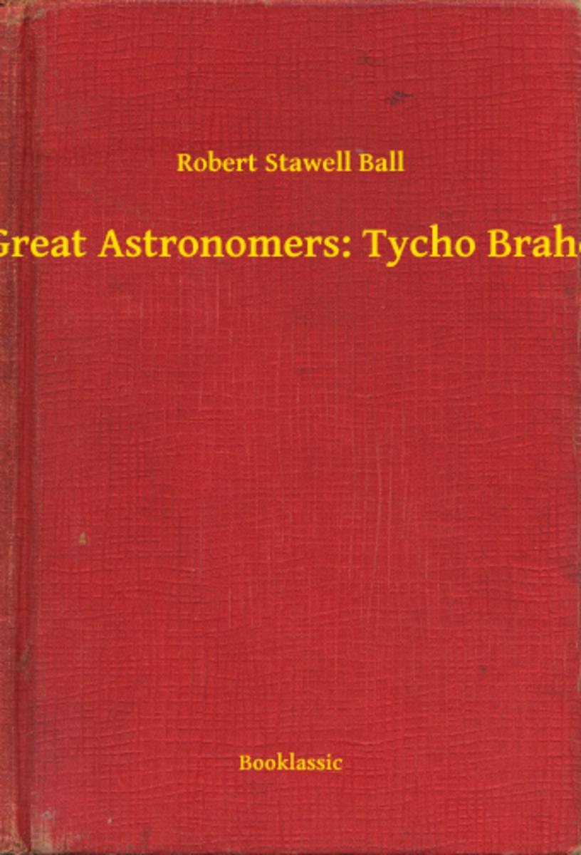 Great Astronomers: Tycho Brahe
