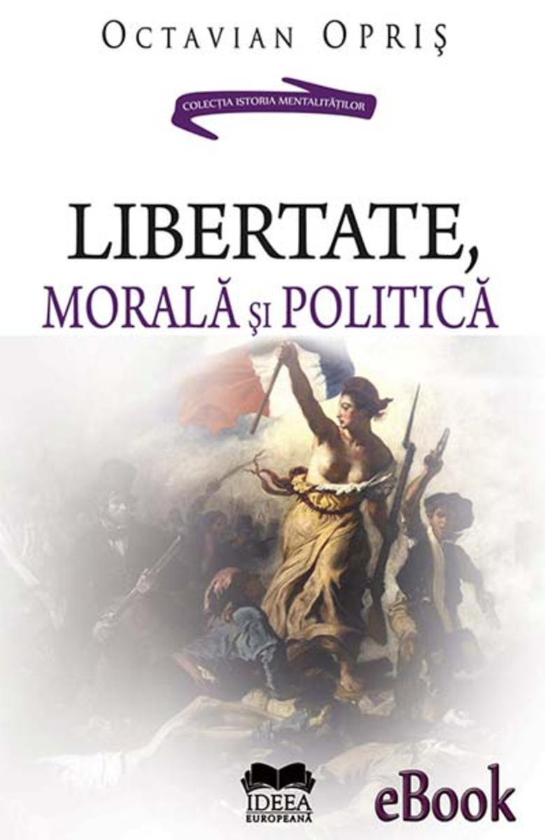 Libertate, moral? ?i politic?