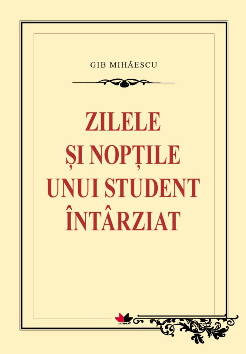 Zilele ?i nop?ile unui student ?nt?rziat
