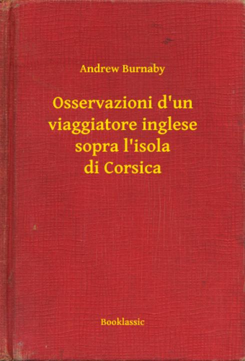 Osservazioni d'un viaggiatore inglese sopra l'isola di Corsica