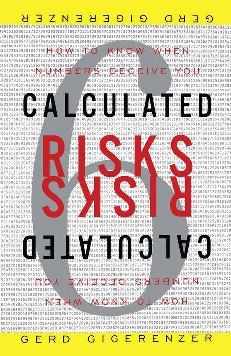 Calculated Risks：How to Know When Numbers Deceive You