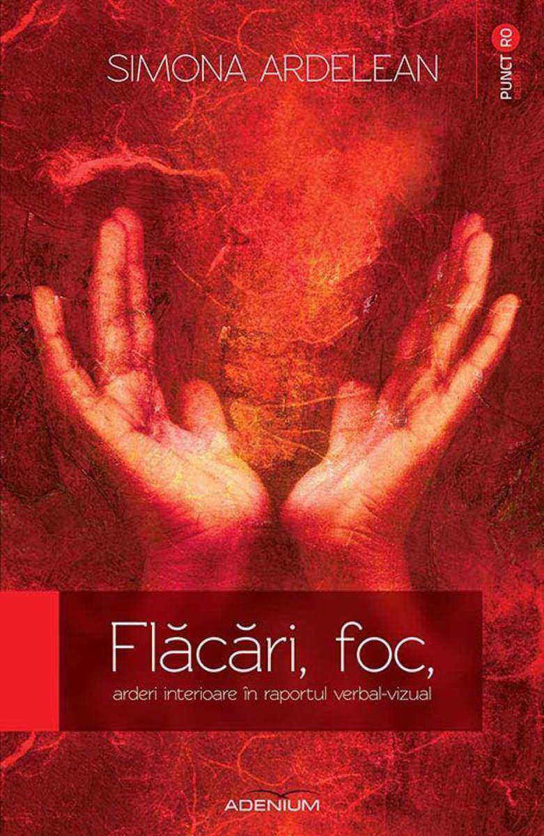 Fl?c?ri, foc, arderi interioare ?n raportul verbal-vizual