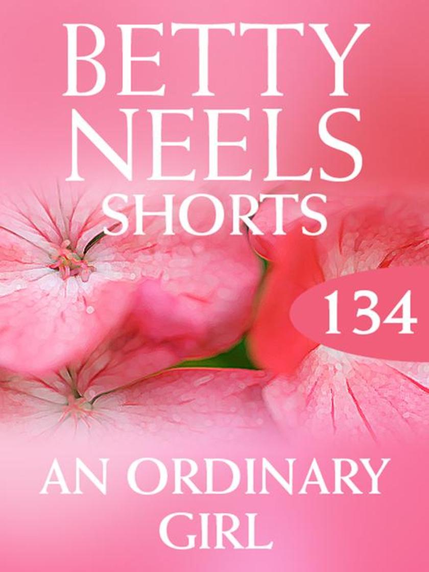 An Ordinary Girl (Mills & Boon M&B) (Betty Neels Collection, Book 134)