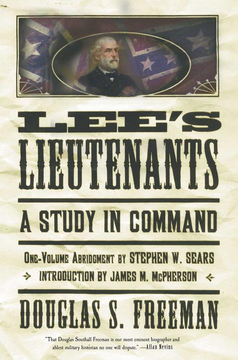 Lee's Lieutenants Third Volume Abridged：A Study in Command