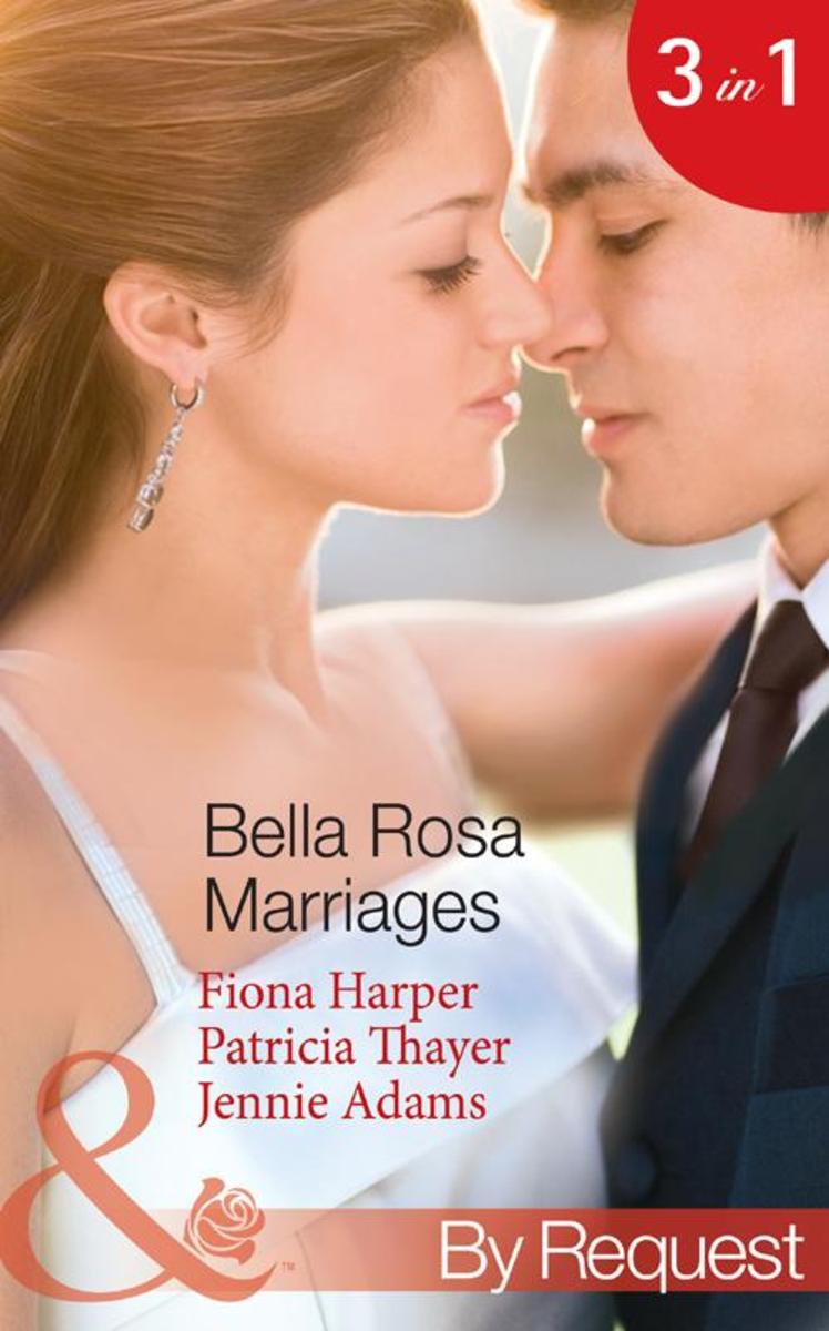 Bella Rosa Marriages: The Bridesmaid's Secret / The Cowboy's Adopted Daughter /