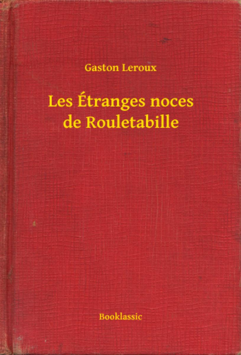 Les ?tranges noces de Rouletabille