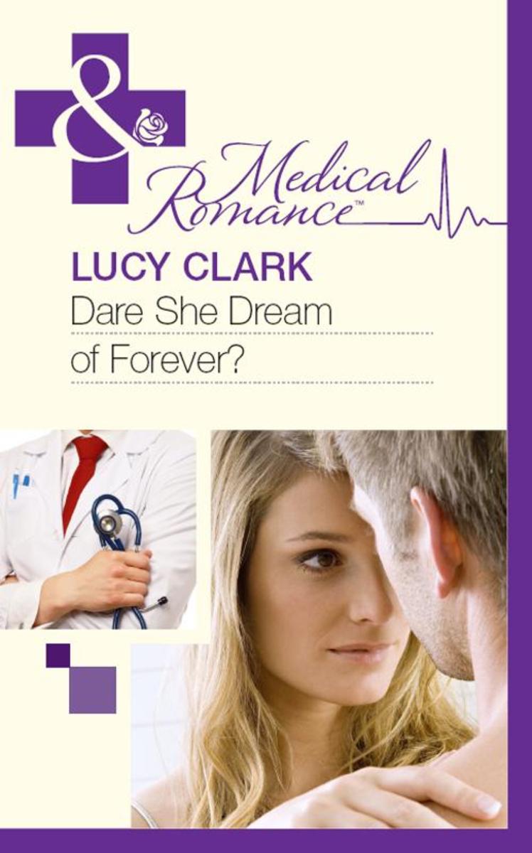 Dare She Dream Of Forever? (Mills & Boon Medical)