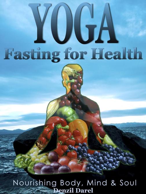 Yoga:Fasting And Eating For Health