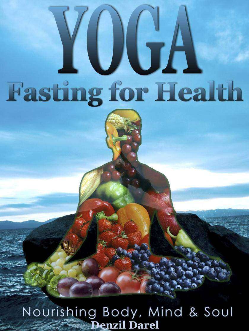 Yoga:Fasting And Eating For Health