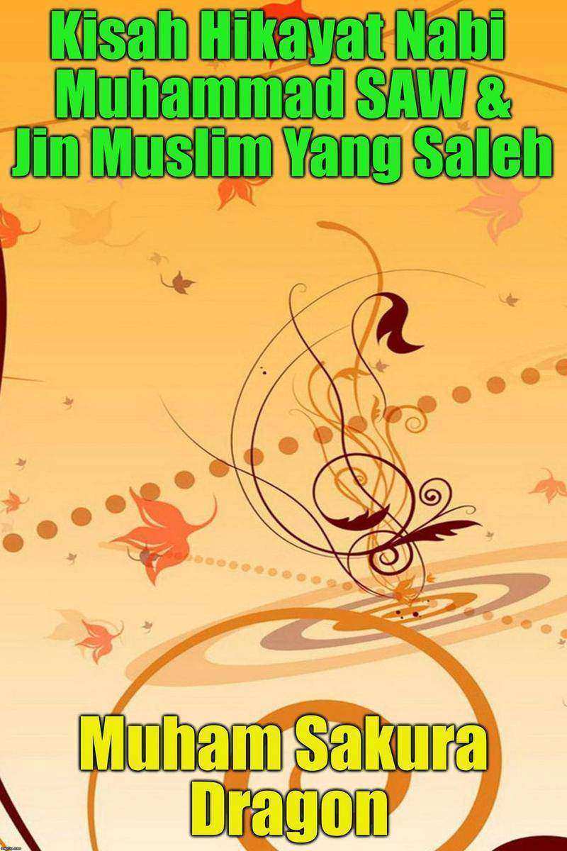 Kisah Hikayat Nabi Muhammad SAW ＆ Jin Muslim Yang Saleh