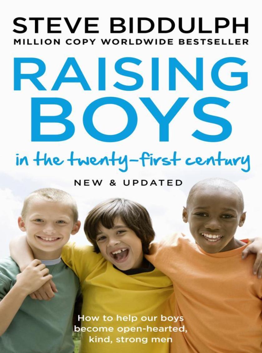 Raising Boys: Why Boys are Different – and How to Help them Become Happy and Wel