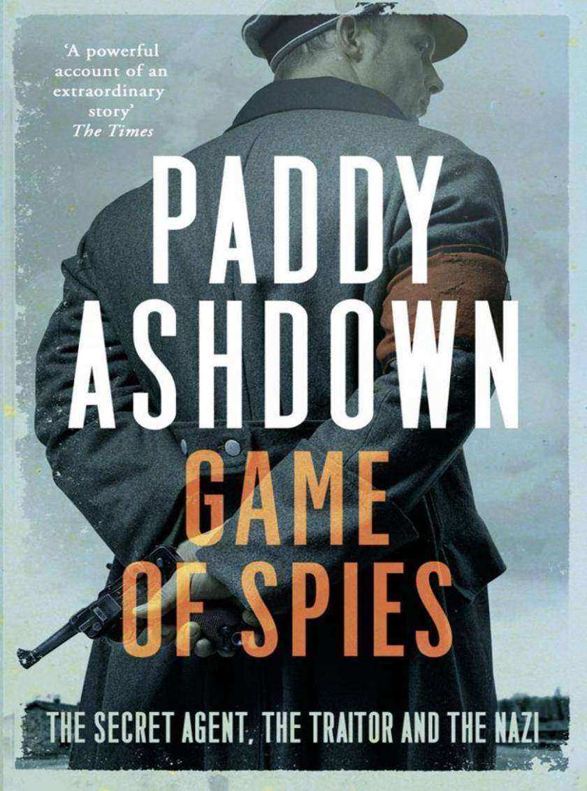 Game of Spies: The Secret Agent, the Traitor and the Nazi, Bordeaux 1942-1944