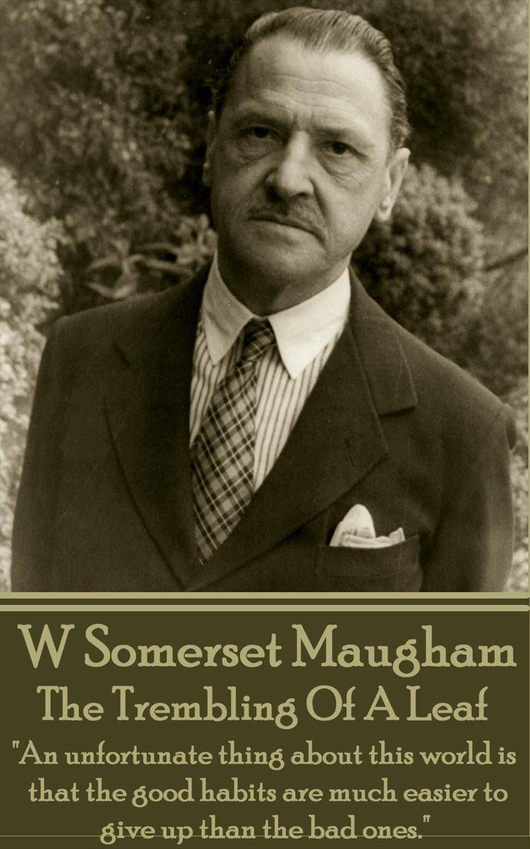 Trembling Of A Leaf - An unfortunate thing about this world is that the good hab