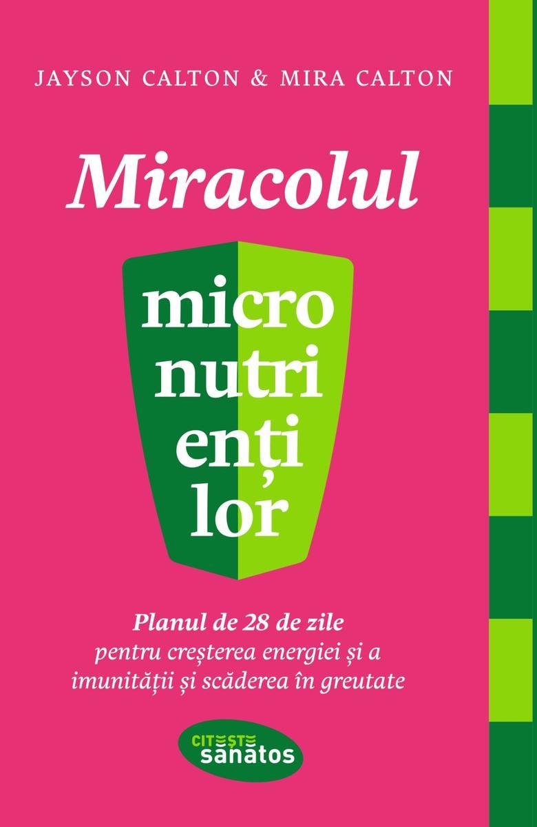 Miracolul micronutrien?ilor